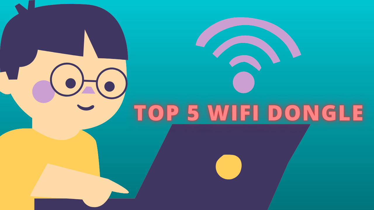 Top 5 WiFi Dongle