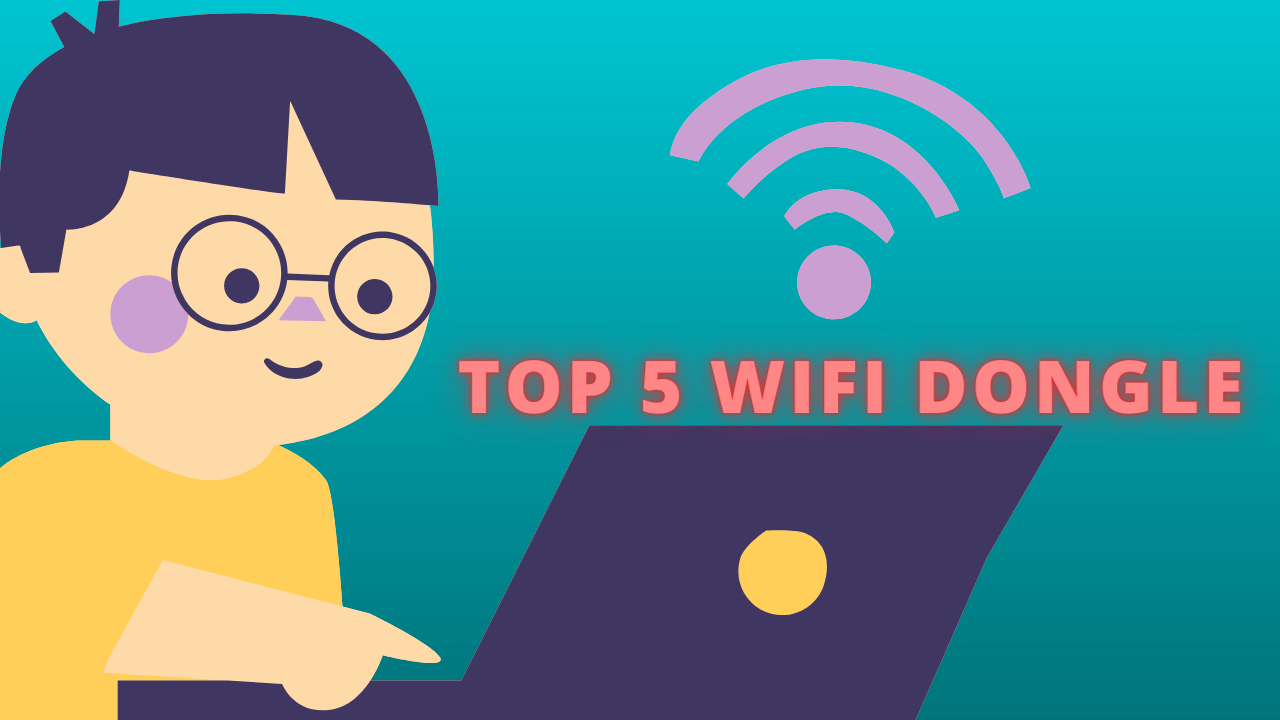 Top 5 WiFi Dongle for Seamless Wireless Experience the Ultimate Guide